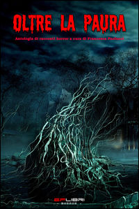 9788899771072 - Oltre la paura. Antologia di racconti horror
