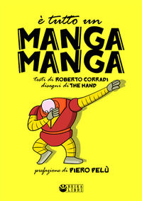 9788899771775 - È tutto un manga manga
