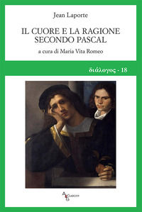 9788899775308 - Il cuore e la ragione secondo Pascal