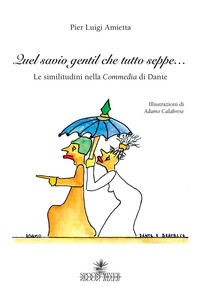 9788899781828 - Quel savio gentil che tutto seppe... Le similitudini della Commedia di Dante