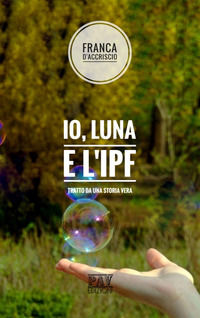 9788899792268 - Io, Luna e l'IPF