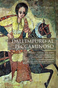 9788899796778 - Dall'impuro al peccaminoso. Ipotesi di ricerca sulle origini del contrasto culturale tra Occidente cristianizzato e trad