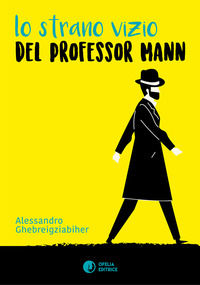 9788899820268 - Lo strano vizio del professor Mann