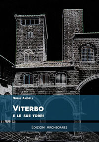 9788899822200 - Viterbo e le sue torri