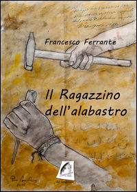 9788899831011 - Il ragazzino dell'alabastro