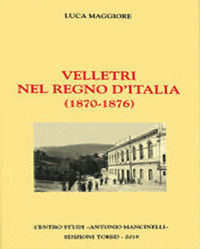 9788899846220 - Velletri nel regno d'Italia (1870-1876)