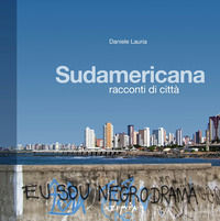 9788899855277 - Sudamericana. Racconti di città