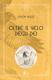 9788899863104 - Oltre il velo degli dei