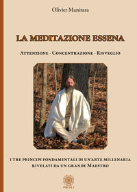 9788899864996 - La meditazione essena. Attenzione Concentrazione Risveglio