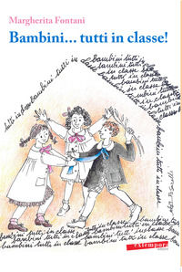 9788899873134 - Bambini... tutti in classe!