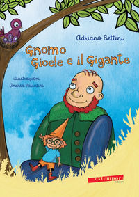 9788899873431 - Gnomo Gioele e il gigante. Ediz. illustrata