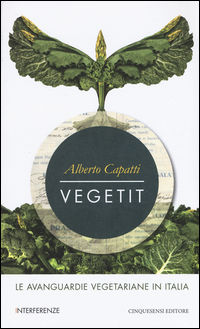 9788899876012 - Vegetit. Le avanguardie vegetariane in Italia. Nuova ediz.