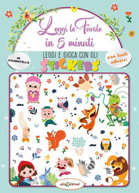 9788899880606 - Leggi le fiabe in 5 minuti. Leggi e gioca con gli stickers. Ediz. a colori