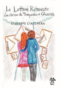 9788899881993 - Le lettere ritrovate. La storia di Torquato e Clarissa