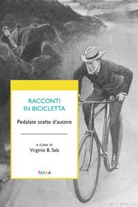9788899898823 - Racconti in bicicletta. Pedalate scelte d'autore