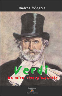 9788899906146 - Verdi, un mito risorgimentale