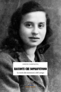 9788899906917 - Racconti che sopravvivono. Le storie dei testimoni e del campo