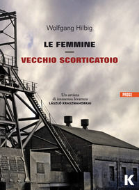 9788899911577 - Le femmine. Vecchio scorticatoio