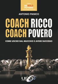 9788899912888 - Coach ricco coach povero. Come uscire dal mucchio e avere successo