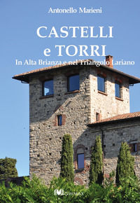 9788899916077 - Castelli e torri. In alta Brianza e nel triangolo lariano