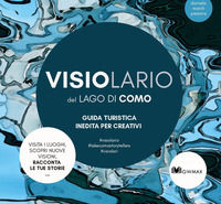 9788899916336 - Visiolario del lago di Como. Guida turistica inedita per creativi