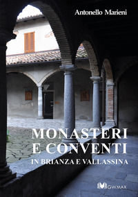 9788899916459 - Monasteri e conventi in Brianza e Vallassina