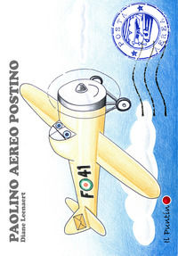 9788899924164 - Paolino aereo postino. Ediz. illustrata