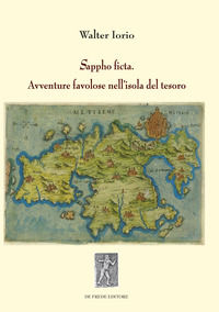 9788899926182 - Sappho ficta. Avventure favolose nell'isola del tesoro