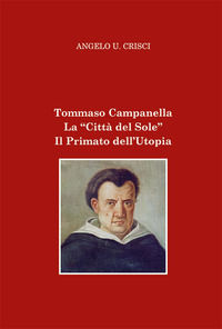 9788899927264 - Tommaso Campanella. La «Città del sole». Il primato dell'utopia