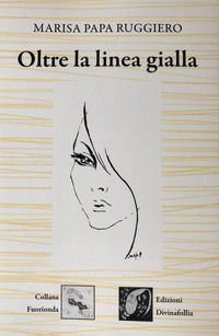 9788899935733 - Oltre la linea gialla