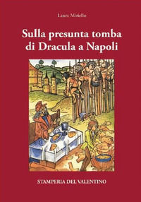9788899937713 - Sulla presunta tomba di Dracula a Napoli