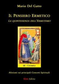 9788899942250 - Il pensiero ermetico. La quintessenza dell'ermetismo. Aforismi sui principali concetti spirituali