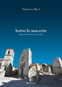 9788899946012 - Sotto le macerie. Riflessioni mentre la terra trema