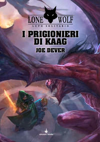 9788899949259 - I prigionieri di Kaag. Lupo Solitario