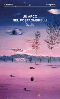 9788899950026 - Un arco nel portaombrelli