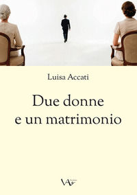 9788899951566 - Due donne e un matrimonio