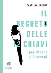 9788899967925 - Il segreto delle 12 chiavi per vivere più sereni
