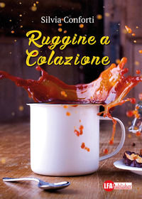 9788899972493 - Ruggine a colazione