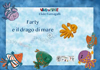 9788899986209 - Farty e il drago di mare. Testo in simboli. Kamishibai. Ediz. illustrata. Con audiolibro