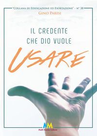 9788899990053 - Il credente che Dio vuole usare