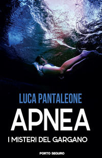9788899993764 - Apnea. I misteri del Gargano