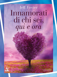 9788899994143 - Innamorati di chi sei, qui e ora