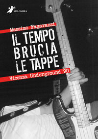 9791220024488 - Il tempo brucia le tappe. Vicenza Underground 90