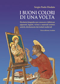 9791220027298 - I buoni colori di una volta. buoni colori di una volta. Ricettario fotografico per conoscere e fabbricare pigmenti, lega