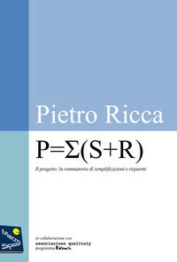 9791220031929 - P=S(S+R). Progetto=sommatoria di semplificazioni + risparmi