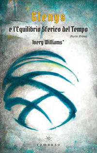 9791220040365 - Glenys e l'equilibrio sferico del tempo. Vol. 1