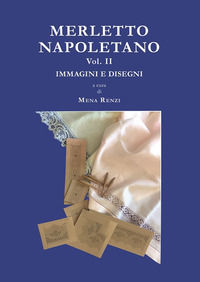9791220043076 - Merletto napoletano. Vol. 2: Immagini e disegni