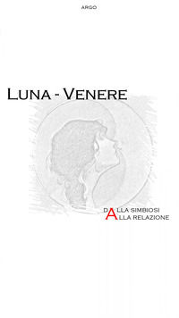 9791220046725 - Luna-Venere: dalla simbiosi alla relazione