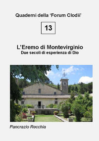 9791220057752 - L'eremo di Montevirginio. Due secoli di esperienza di Dio