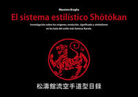 9791220057769 - El sistema estilístico Shotokan. Investigación sobre los orígenes, evolución, significado y simbolismo en los kata del e